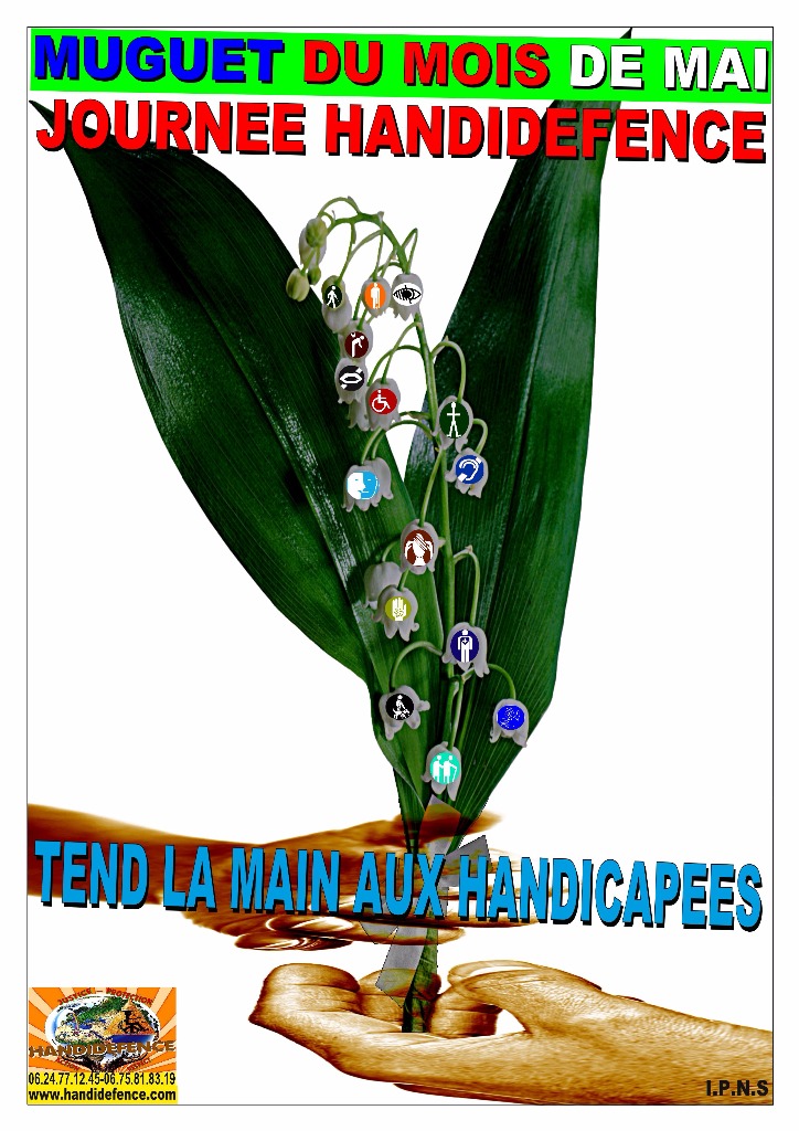 JOURNEE HANDIDEFENCE"MUGUET DU MOI DE MAI, TEND LA MAIN AUX HANDICAPEES"